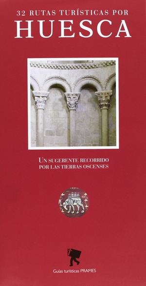 32 rutas turísticas por Huesca | 9788483213827 | ACIN FANLO, JOSÉ LUIS | Librería Castillón - Comprar libros online Aragón, Barbastro