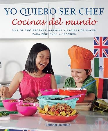 Yo quiero ser chef : Cocinas del mundo | 9788426139580 | VV.AA. | Librería Castillón - Comprar libros online Aragón, Barbastro