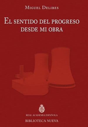 EL SENTIDO DEL PROGRESO DESDE MI OBRA | 9788499406541 | DELIBES, MIGUEL | Librería Castillón - Comprar libros online Aragón, Barbastro