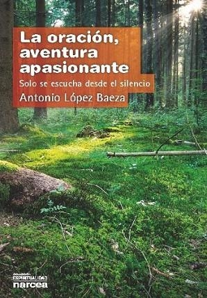 La oración, aventura apasionante | 9788427712942 | López Baeza, Antonio | Librería Castillón - Comprar libros online Aragón, Barbastro