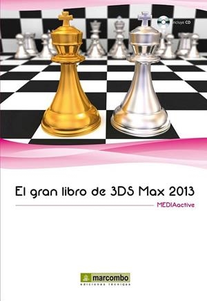 El Gran Libro de 3DS Max 2013 | 9788426719928 | MEDIAactive | Librería Castillón - Comprar libros online Aragón, Barbastro