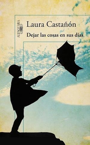 Dejar las cosas en sus días | 9788420414072 | Castañón, Laura | Librería Castillón - Comprar libros online Aragón, Barbastro