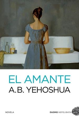 El amante | 9788494119699 | YEHOSHUA,A.B. | Librería Castillón - Comprar libros online Aragón, Barbastro