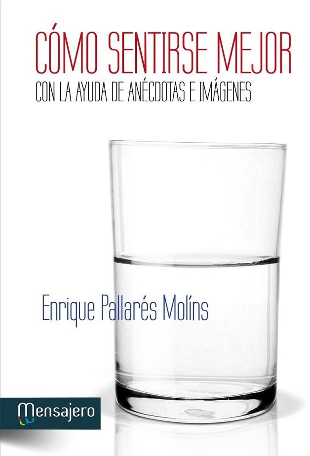 Cómo sentirse mejor con la ayuda de anécdotas e imágenes | 9788427134751 | Pallares, Enrique | Librería Castillón - Comprar libros online Aragón, Barbastro