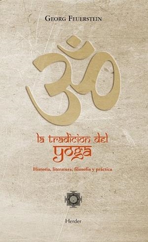 La tradición del Yoga. Historia, literatura, filosofía y práctica | 9788425427435 | Feuerstein, Georg | Librería Castillón - Comprar libros online Aragón, Barbastro