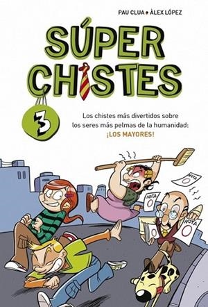 Súperchistes 3 : Los chistes más divertidos sobre los seres más pelmas de la humanidad | 9788490430392 | LOPEZ LOPEZ, ALEX; CLUA SARRO, PAU | Librería Castillón - Comprar libros online Aragón, Barbastro
