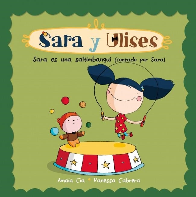 Sara es una saltimbanqui - Sara y Ulises 4 | 9788448835750 | CABRERA, VANESSA; CIA, AMAIA | Librería Castillón - Comprar libros online Aragón, Barbastro