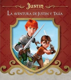 La aventura de Justin y Talía - Justin y la espada del valor | 9788448836313 | Sayalero, Miriam (adp.) | Librería Castillón - Comprar libros online Aragón, Barbastro