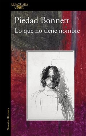 Lo que no tiene nombre | 9788420414980 | Piedad Bonnett | Librería Castillón - Comprar libros online Aragón, Barbastro