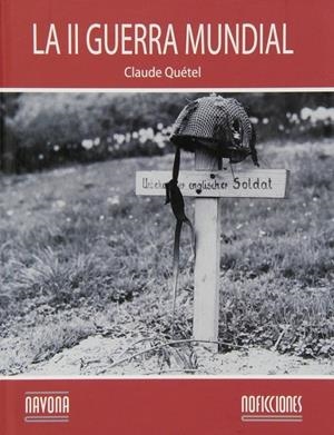 LA II GUERRA MUNDIAL | 9788492840519 | QUETEL, CLAUDE | Librería Castillón - Comprar libros online Aragón, Barbastro