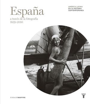 España a través de la fotografía (1839-2010) | 9788430602629 | Varios autores | Librería Castillón - Comprar libros online Aragón, Barbastro