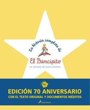 La historia completa de El principito (Principito 70 aniversario) | 9788498385595 | Saint-Exupéry, Antoine de | Librería Castillón - Comprar libros online Aragón, Barbastro