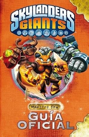 Skylanders Giants. Guía oficial del Maestro Eon | 9788408117940 | Skylanders | Librería Castillón - Comprar libros online Aragón, Barbastro