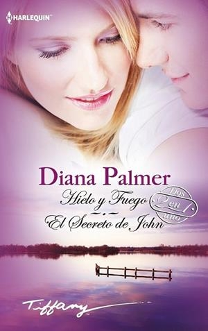 Hielo y fuego; El secreto de John | 9788468736594 | Palmer, Diana | Librería Castillón - Comprar libros online Aragón, Barbastro