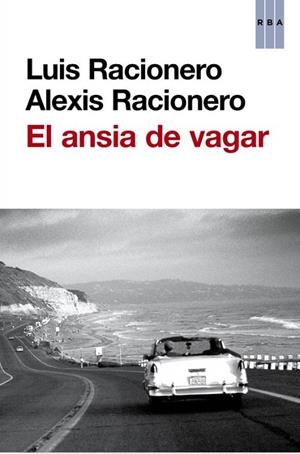 El ansia de vagar | 9788490560518 | RACIONERO I GRAU, LUIS; RACIONERO RAGUE, ALEXIS | Librería Castillón - Comprar libros online Aragón, Barbastro