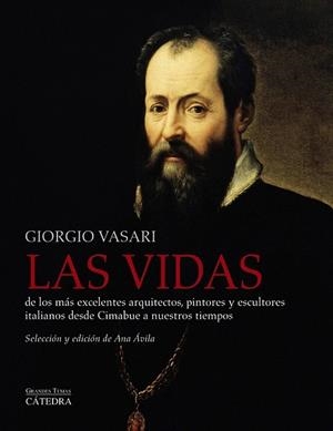 Las vidas de los más excelentes arquitectos, pintores y escultores italianos... | 9788437631684 | Vasari, Giorgio | Librería Castillón - Comprar libros online Aragón, Barbastro