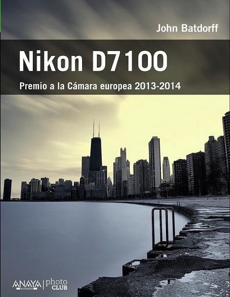 Nikon D7100 | 9788441534544 | Batdorff, John | Librería Castillón - Comprar libros online Aragón, Barbastro