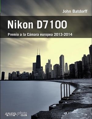 Nikon D7100 | 9788441534544 | Batdorff, John | Librería Castillón - Comprar libros online Aragón, Barbastro