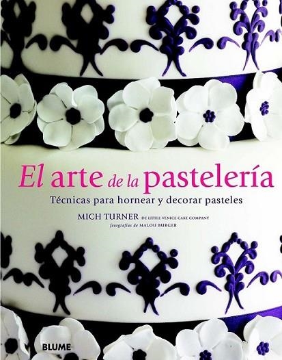 El arte de la pastelería | 9788415317371 | Turner, Mich | Librería Castillón - Comprar libros online Aragón, Barbastro