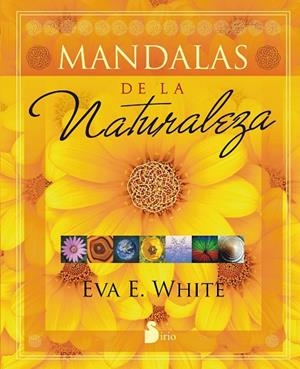 MANDALAS DE LA NATURALEZA | 9788478088645 | E. WHITE, EVA | Librería Castillón - Comprar libros online Aragón, Barbastro