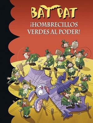 Bat Pat 27. ¡Hombrecillos verdes al poder! | 9788490430125 | PAVANELLO, ROBERTO | Librería Castillón - Comprar libros online Aragón, Barbastro