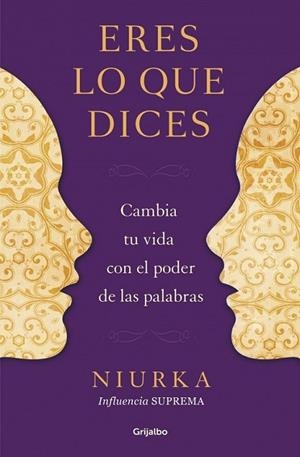 Eres lo que dices | 9788425350641 | NIURKA | Librería Castillón - Comprar libros online Aragón, Barbastro