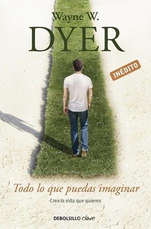 Todo lo que puedas imaginar | 9788490323984 | Wayne W. Dyer | Librería Castillón - Comprar libros online Aragón, Barbastro