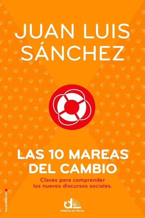 Las diez mareas del cambio | 9788499186481 | Sánchez, Juan Luis | Librería Castillón - Comprar libros online Aragón, Barbastro