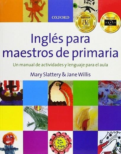 Ingles para maestros de primaria | 9780194391146 | Slattery, Mary; Willis, June | Librería Castillón - Comprar libros online Aragón, Barbastro
