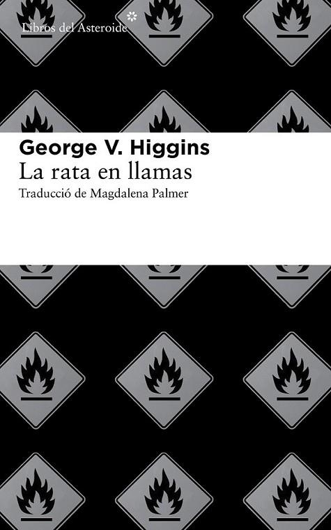 La rata en llamas | 9788415625513 | Higgins, George V. | Librería Castillón - Comprar libros online Aragón, Barbastro