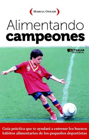 Alimentando campeones | 9788415562030 | Onzari, Marcia | Librería Castillón - Comprar libros online Aragón, Barbastro