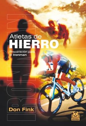 ATLETAS DE HIERRO. Preparación para el Ironman | 9788499104287 | Fink, Don | Librería Castillón - Comprar libros online Aragón, Barbastro