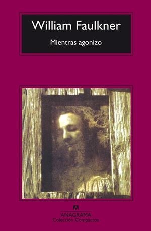 MIENTRAS AGONIZO - COMPACTOS | 9788433973207 | FAULKNER, WILLIAM | Librería Castillón - Comprar libros online Aragón, Barbastro