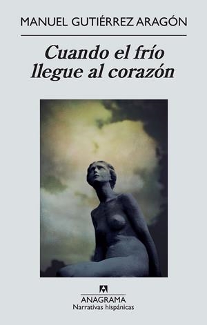 Cuando el frío llegue al corazón | 9788433997661 | Gutiérrez Aragón, Manuel | Librería Castillón - Comprar libros online Aragón, Barbastro
