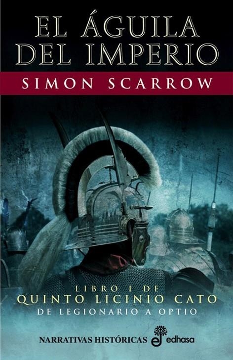 El águila del imperio - Quinto Licinio Cato 1 (Tela) | 9788435060417 | SCARROW, SIMON | Librería Castillón - Comprar libros online Aragón, Barbastro