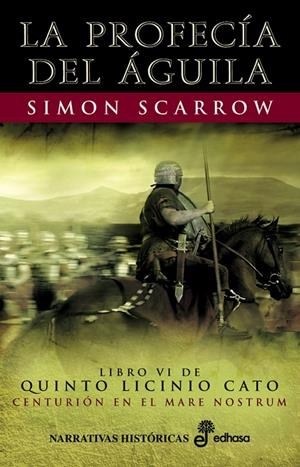 PROFECIA DEL AGUILA, LA - QUINTO LICINIO 6 | 9788435061384 | SCARROW, SIMON | Librería Castillón - Comprar libros online Aragón, Barbastro