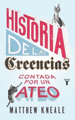 Historia de las creencias (contada por un ateo) | 9788430607280 | Matthew Kneale | Librería Castillón - Comprar libros online Aragón, Barbastro