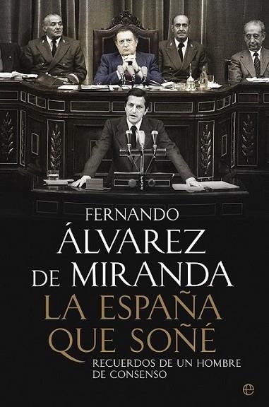 La España que soñé | 9788499708966 | Álvarez de Miranda, Fernando | Librería Castillón - Comprar libros online Aragón, Barbastro