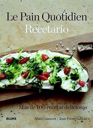 Le Pain Quotidien. Recetario | 9788415317340 | Coumont, Alain; Gabriel, Jean-Pierre | Librería Castillón - Comprar libros online Aragón, Barbastro