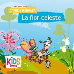 Las aventuras de Cabra y Mariposa: LA FLOR CELESTE | 9788468310572 | Edebé, Obra Colectiva | Librería Castillón - Comprar libros online Aragón, Barbastro