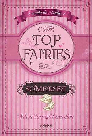 TOP FAIRIES: ESCUELA DE HADAS (I). Somerset | 9788468308425 | Tarragó Castrillón, Silvia | Librería Castillón - Comprar libros online Aragón, Barbastro