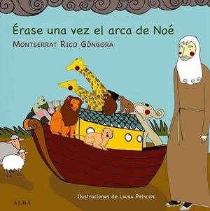 Érase una vez el arca de Noé | 9788484289166 | Rico Góngora, Montserrat | Librería Castillón - Comprar libros online Aragón, Barbastro