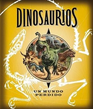 Dinosaurios. Un mundo perdido | 9788490430538 | VV.AA. | Librería Castillón - Comprar libros online Aragón, Barbastro