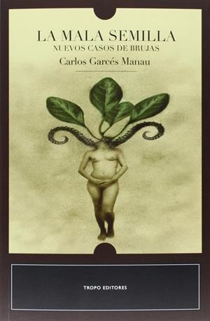 LA MALA SEMILLA | 9788496911703 | GARCÉS MANAU, CARLOS | Librería Castillón - Comprar libros online Aragón, Barbastro