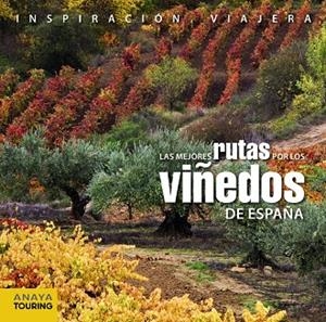 Las mejores rutas por los viñedos de España | 9788499355818 | Arjona Molina, Rafael y otros | Librería Castillón - Comprar libros online Aragón, Barbastro