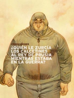 ¿QUIÉN LE ZURCÍA LOS CALCETINES AL REY DE PRUSIA MIENTRAS ESTABA EN LA GUERRA? | 9788467913873 | Zidrou; Ibáñez, Roger | Librería Castillón - Comprar libros online Aragón, Barbastro