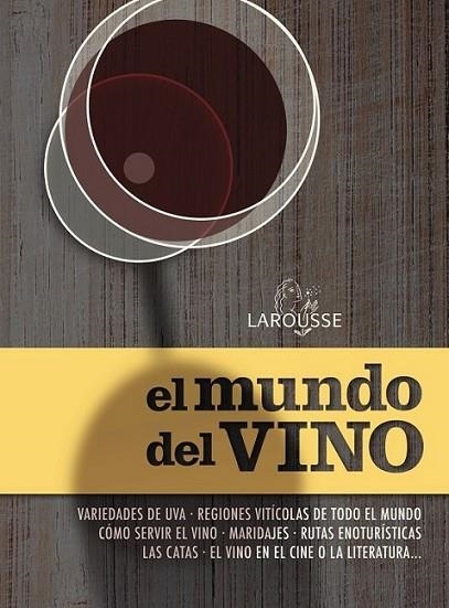El mundo del vino | 9788415785583 | Larousse Editorial | Librería Castillón - Comprar libros online Aragón, Barbastro