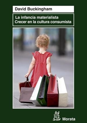 La infancia materialista. Crecer en la cultura consumista | 9788471127235 | Buckingham, David | Librería Castillón - Comprar libros online Aragón, Barbastro