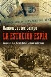 ESTACION ESPIA, LA : CLAVE DERROTA NAZI PIRINEOS | 9788483076569 | CAMPO, RAMON JAVIER | Librería Castillón - Comprar libros online Aragón, Barbastro