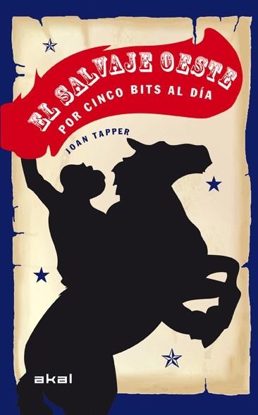 El Salvaje Oeste por cinco bits al día | 9788446038740 | Tapper, Joan | Librería Castillón - Comprar libros online Aragón, Barbastro
